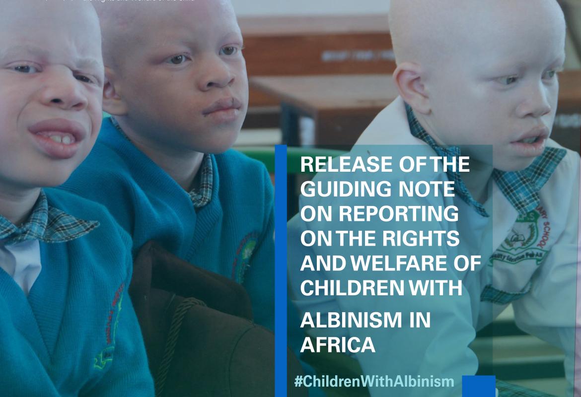 Release of Guiding Note on Reporting on the Rights and Welfare of Children with Albinism in Africa