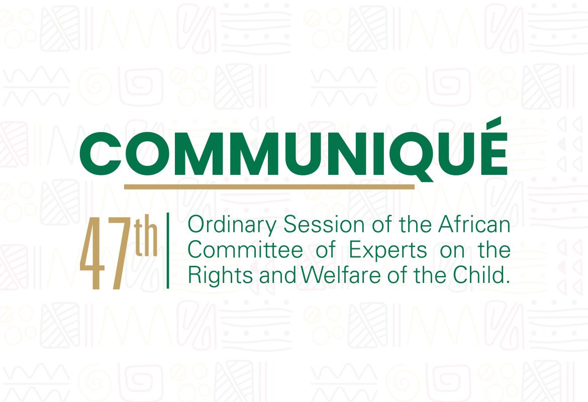 Communiqué 47th Ordinary Session of the ACERWC