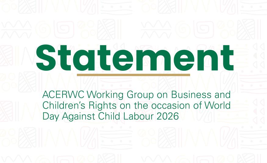 Statement of ACERWC Working Group on Business and Children’s Rights on the occasion of World Day Against Child Labour 2026