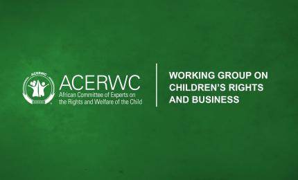 Statement of the African Committee of Experts on the Rights and Welfare of the Child Working Group on Children’s Rights and Business on the World Day Against Child Labour