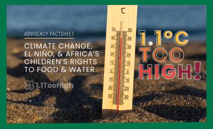 Advocacy Factsheet : Climate Change, El Niño, & Africa’s Children’s Rights to Food & Water